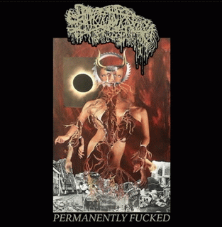 Sanguisugabogg : Permanently Fucked